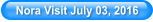 Nora Visit July 03, 2016